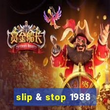slip & stop 1988